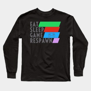 Eat Sleep Game Respawn Long Sleeve T-Shirt